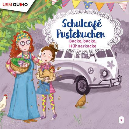 Schulcafé Pustekuchen, Teil 2: Backe Backe Hühnerkacke