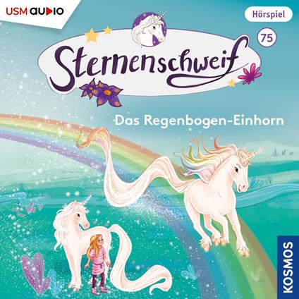 Sternenschweif, Teil 75: Das Regenbogen-Einhorn (ungekürzt)