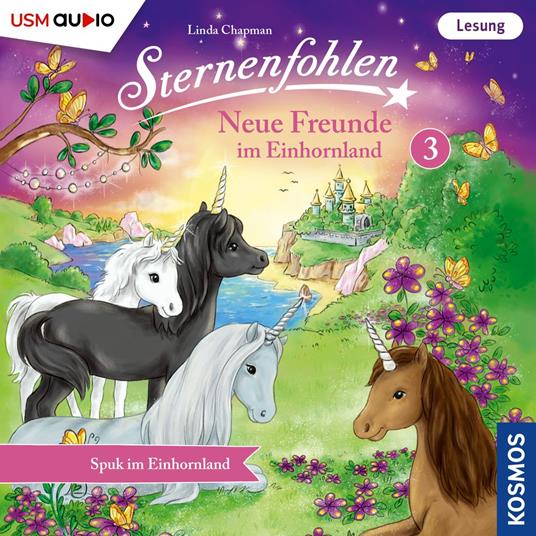 Spuk im Einhornland - Sternenfohlen - Neue Freunde im Einhornland, Teil 3 (ungekürzt)