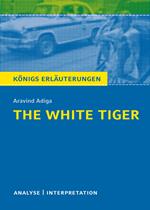 The White Tiger. Königs Erläuterungen.