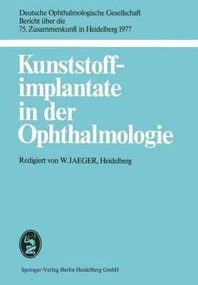 Kunststoffimplantate in der Ophthalmologie: 75. Zusammenkunft in Heidelberg 1977 - cover