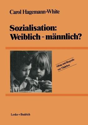 Sozialisation: Weiblich — männlich? - Carol Hagemann-White - cover