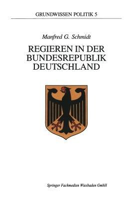 Regieren in der Bundesrepublik Deutschland - Manfred G. Schmidt - cover