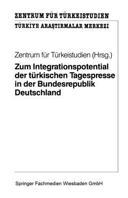 Zum Integrationspotential der türkischen Tagespresse in der Bundesrepublik Deutschland: Ergebnisse einer quantitativen und qualitativen Inhaltsanalyse türkischer Tageszeitungen - Kenneth A Loparo - cover