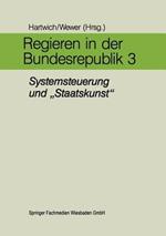 Regieren in der Bundesrepublik III: Systemsteuerung und „Staatskunst“