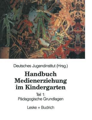Handbuch Medienerziehung im Kindergarten: Teil 1: Pädagogische Grundlagen - Kenneth A Loparo - cover