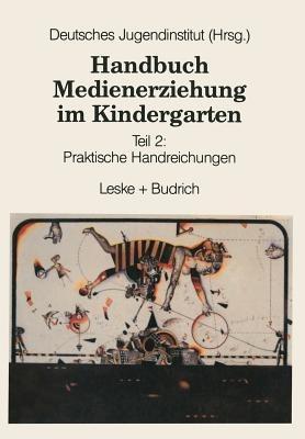 Handbuch Medienerziehung im Kindergarten: Teil 2: Praktische Handreichungen - Kenneth A Loparo - cover