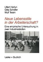 Neue Lebensstile in der Arbeiterschaft?: Eine empirische Untersuchung in zwei Industriestädten