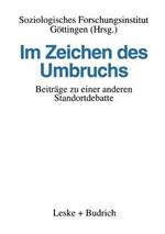 Im Zeichen des Umbruchs: Beiträge zu einer anderen Standortdebatte