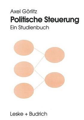 Politische Steuerung: Ein Studienbuch - Axel Görlitz - cover