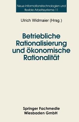 Betriebliche Rationalisierung und ökonomische Rationalität: Optionen und Determinanten von Differenzierungsprozessen im deutschen Maschinenbau - cover