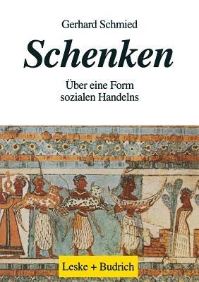 Schenken: Über eine Form sozialen Handelns - Gerhard Schmied - cover