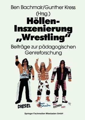 Höllen-Inszenierung „Wrestling“: Beiträge zur pädagogischen Genre-Forschung - cover