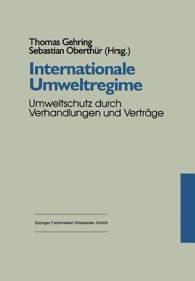 Internationale Umweltregime: Umweltschutz durch Verhandlungen und Verträge - cover