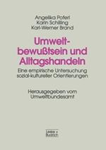 Umweltbewußtsein und Alltagshandeln: Eine empirische Untersuchung sozial-kultureller Orientierungen