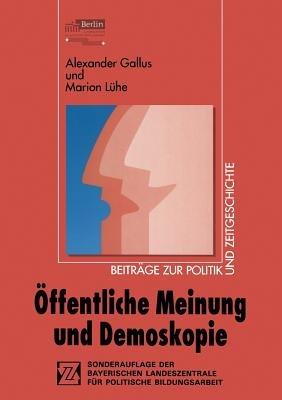 Öffentliche Meinung und Demoskopie - Alexander Gallus,Marion Lühe - cover