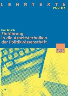 Einführung in die Arbeitstechniken der Politikwissenschaft - Klaus Schlichte - cover