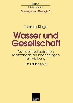 Wasser und Gesellschaft: Von der hydraulischen Maschinerie zur nachhaltigen Entwicklung - Thomas Kluge - cover