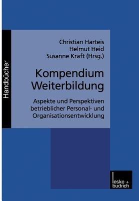 Kompendium Weiterbildung: Aspekte und Perspektiven betrieblicher Personal- und Organisationsentwicklung - cover