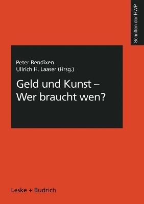 Geld und Kunst — Wer braucht wen? - cover