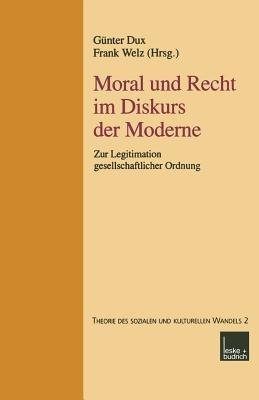 Moral und Recht im Diskurs der Moderne: Zur Legitimation gesellschaftlicher Ordnung - cover