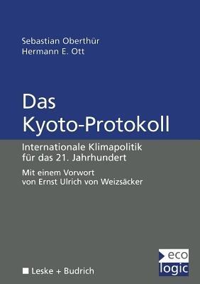 Das Kyoto-Protokoll: Internationale Klimapolitik für das 21. Jahrhundert - Sebastian Oberthür,Hermann E. Ott - cover