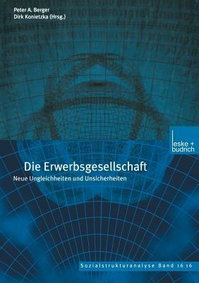 Die Erwerbsgesellschaft: Neue Ungleichheiten und Unsicherheiten - cover