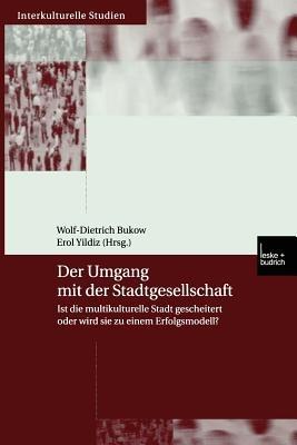 Der Umgang mit der Stadtgesellschaft: Ist die multikulturelle Stadt gescheitert oder wird sie zu einem Erfolgsmodell? - cover