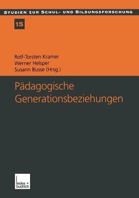 Pädagogische Generationsbeziehungen: Jugendliche im Spannungsfeld von Schule und Familie - cover
