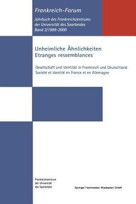 Unheimliche Ähnlichkeiten / Etranges ressemblances: Gesellschaft und Identität in Frankreich und Deutschland / Société et identité en France et en Allemagne - Bernhard Kramann,Manfred Schmeling - cover