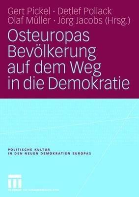 Osteuropas Bevölkerung auf dem Weg in die Demokratie: Repräsentative Untersuchungen in Ostdeutschland und zehn osteuropäischen Transformationsstaaten - cover