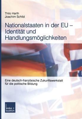 Nationalstaaten in der EU — Identität und Handlungsmöglichkeiten: Eine deutsch-französische Zukunftswerkstatt für die politische Bildung - cover