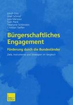 Bürgerschaftliches Engagement: Förderung durch die Bundesländer Ziele, Instrumente und Strategien im Vergleich