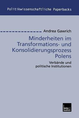 Minderheiten im Transformations- und Konsolidierungsprozess Polens: Verbände und politische Institutionen - Andrea Gawrich - cover