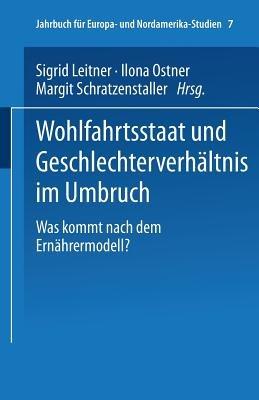 Wohlfahrtsstaat und Geschlechterverhältnis im Umbruch: Was kommt nach dem Ernährermodell? - cover