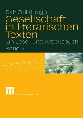 Gesellschaft in literarischen Texten: Ein Lese- und Arbeitsbuch Band 2: Ökonomische, politische und kulturelle Aspekte - cover