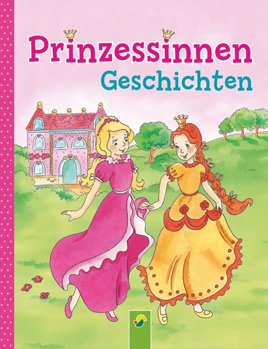 Prinzessinnengeschichten - Carola von Kessel,Daniela Pohl - ebook