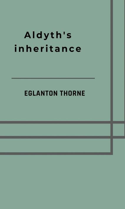 Aldyth's inheritance - Thorne Eglanton - ebook