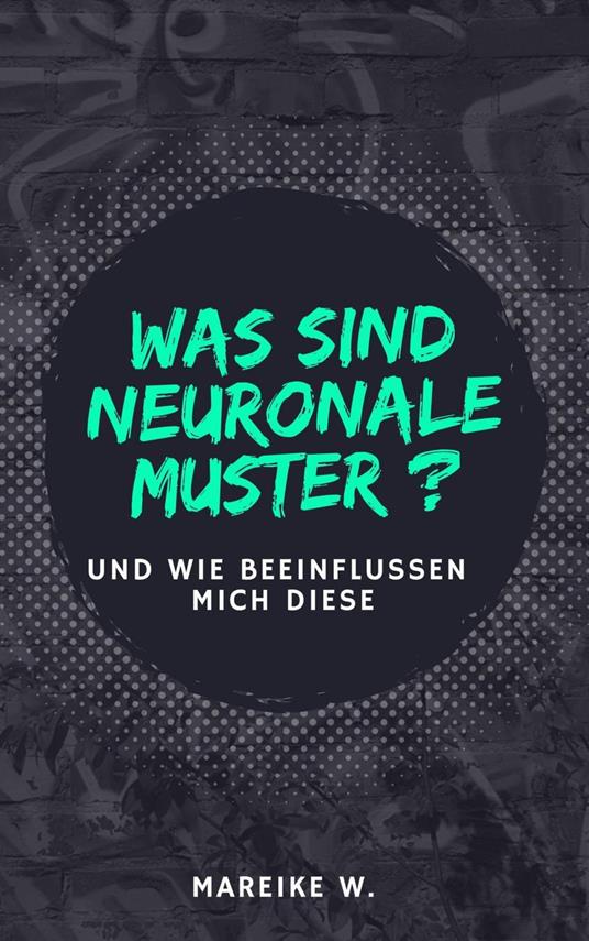 Was sind neuronale Muster?