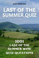 Last of the Summer Quiz - 1001 Last of the Summer Wine Quiz Questions