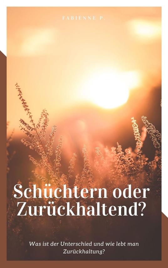 Schüchtern oder zurückhaltend ?