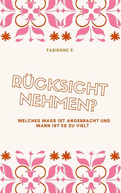 Rücksicht nehmen ?