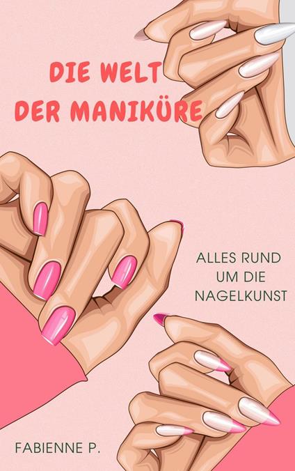 Die Welt der Maniküre