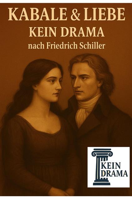 Kabale und Liebe - Kein Drama von Friedrich Schiller