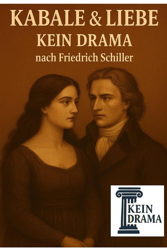 Kabale und Liebe - Kein Drama von Friedrich Schiller