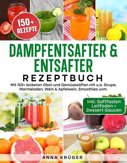 Dampfentsafter & Entsafter Rezeptbuch