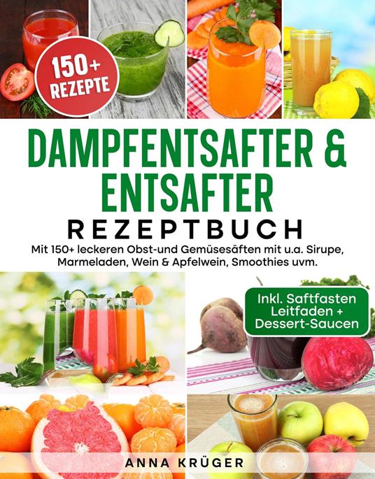 Dampfentsafter & Entsafter Rezeptbuch
