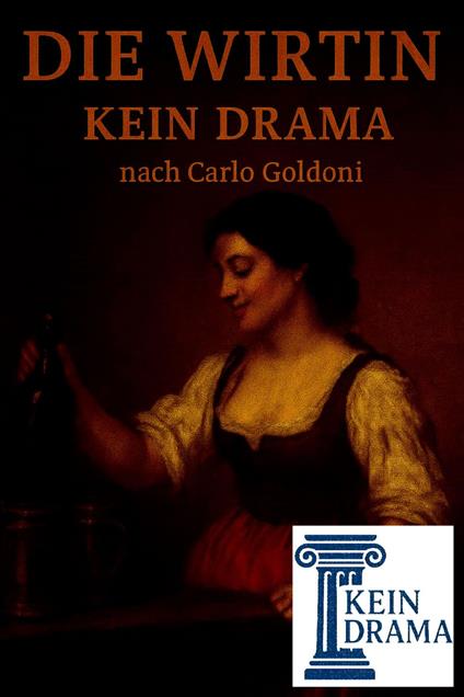 Die Wirtin - Kein Drama nach Carlo Goldoni
