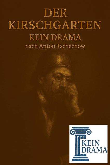 Der Kirschgarten - Kein Drama nach Anton Tschechow