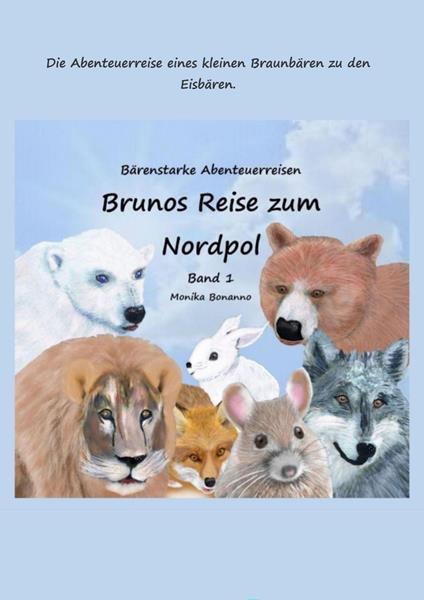 Brunos Reise zum Nordpol - Bilderbuch - Monika Bonanno - ebook